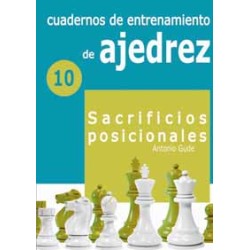  Cuadernos de entrenamiento en ajedrez. 10. Sacrificios posicionales 