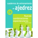  Cuadernos de entrenamiento en ajedrez. 18. Nuevas combinaciones espectaculares 