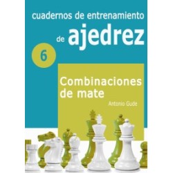  Cuadernos de entrenamiento en ajedrez. 6. Combinaciones de mate 