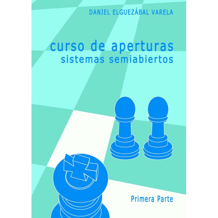  Curso de aperturas. Sistemas semiabiertos. 1ª parte 