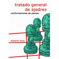  Tratado general de ajedrez. Conformaciones de peones (Nueva Edición) 