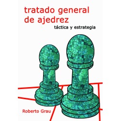  Tratado general de ajedrez. Táctica y estrategia (Nueva Edición) 