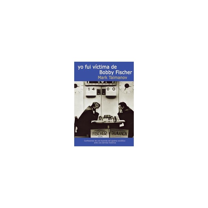  Yo Fui Víctima de Bobby Fischer 