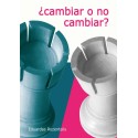  ¿Cambiar o no cambiar? 
