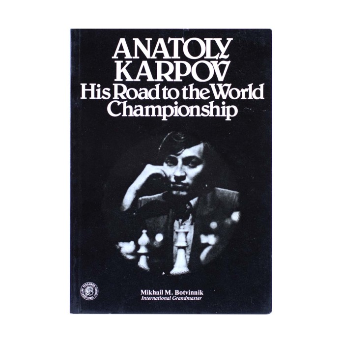 ANATOLY KARPOV His Road to the World Championship