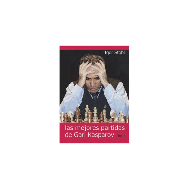 Las mejores partidas de Gari Kasparov Tomo 1