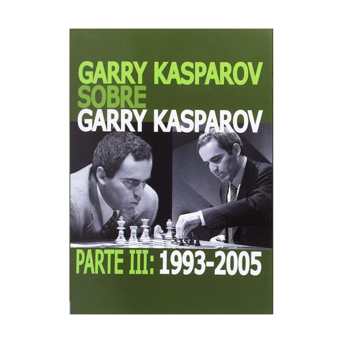 Garry Kasparov sobre Garry Kasparov. Parte III. Tapa dura