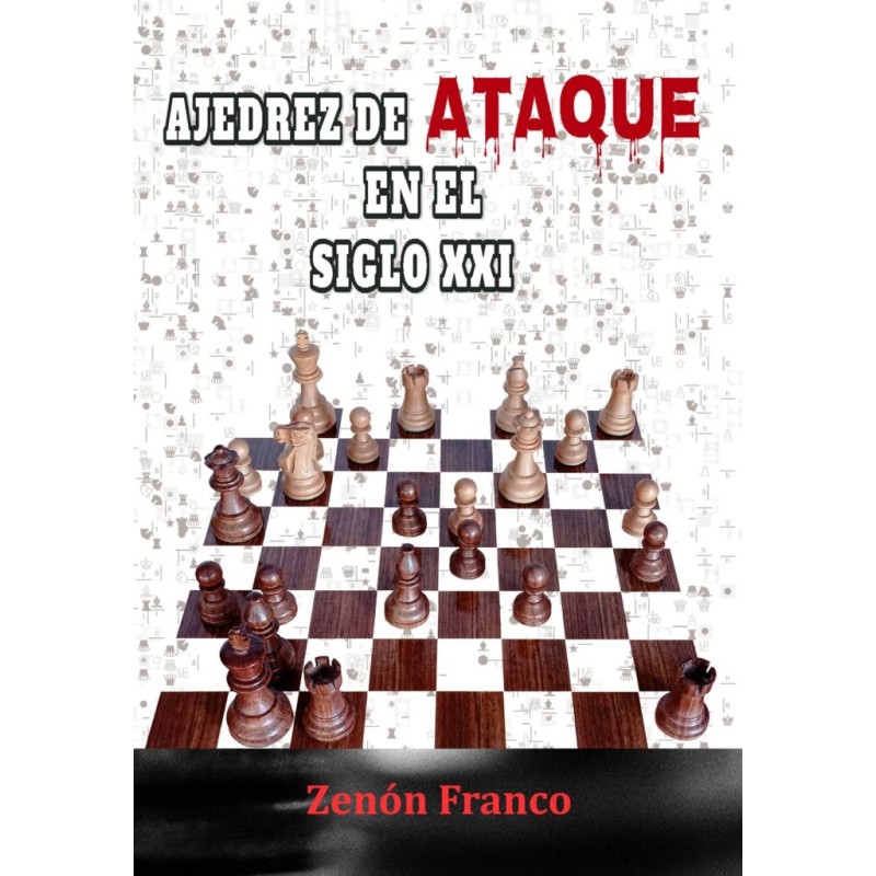 Ajedrez de Ataque en el siglo XXI - Tapa Dura