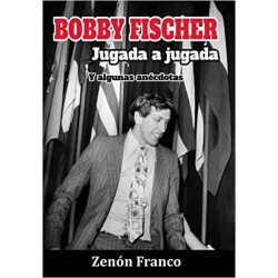 Bobby Fischer Jugada a jugada Y...