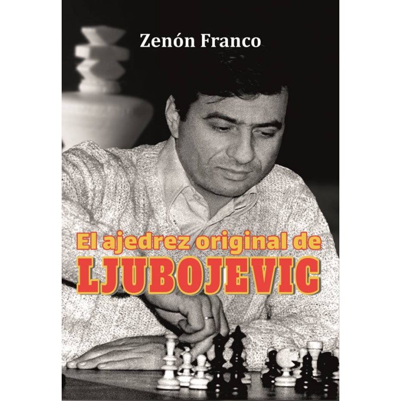 El ajedrez original de Ljubojevic - Tapa Dura