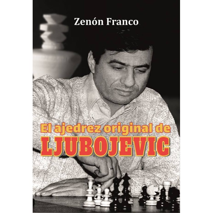El ajedrez original de Ljubojevic - Tapa Dura