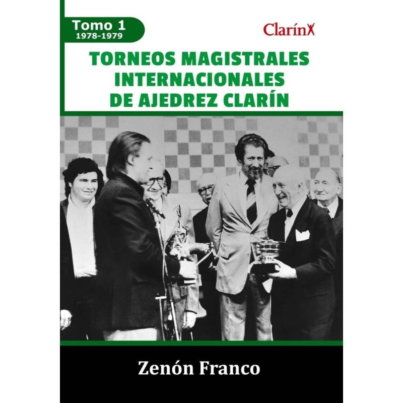 Torneos Magistrales Internacionales de Ajedrez Clarín Tomo I: 1978-1979 - Tapa Dura