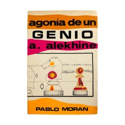 Agonía de un genio. A. Alekhine