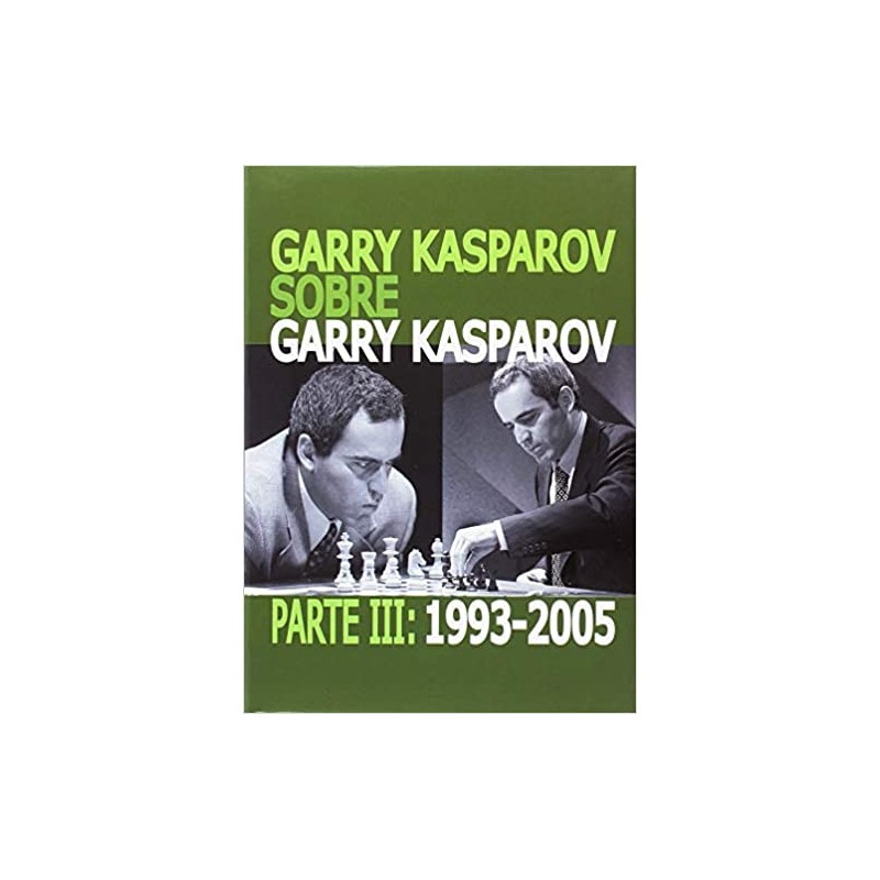 Garry Kasparov Sobre Garry Kasparov - Parte 3 Tapa Dura