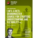 1.Nf3: A Reti-Grandmaster course for strategic understanding and flexibility Vol.1 - Fianchetto Syst