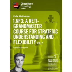 1.Nf3: A Reti-Grandmaster course for strategic understanding and flexibility Vol.2 - Classical Syste