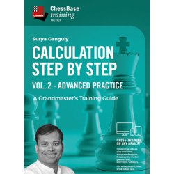 Calculation Step by Step: A Grandmaster’s Training Guide Vol 2 - Advanced Practice