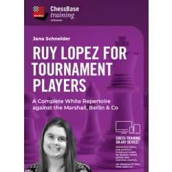 Ruy Lopez for the tournament player - A Complete White Repertoire against the Marshall, Berlin & Co