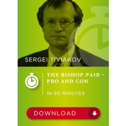 The Bishop Pair - Pro and Con in 60 Minutes